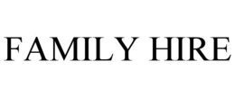 FAMILY HIRE