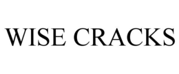 WISE CRACKS