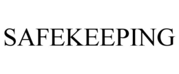 SAFEKEEPING