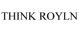 THINK ROYLN