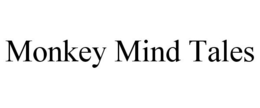 MONKEY MIND TALES