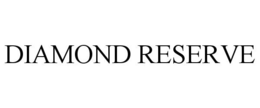 DIAMOND RESERVE