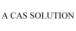 A CAS SOLUTION