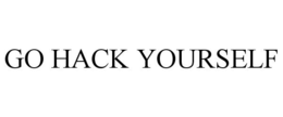 GO HACK YOURSELF