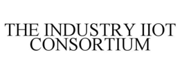 THE INDUSTRY IIOT CONSORTIUM