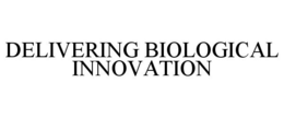 DELIVERING BIOLOGICAL INNOVATION