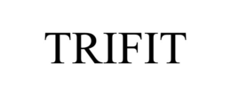 TRIFIT