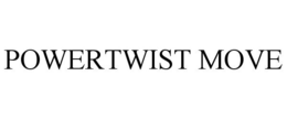 POWERTWIST MOVE