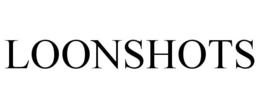 LOONSHOTS
