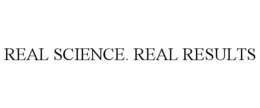 REAL SCIENCE. REAL RESULTS