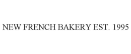 NEW FRENCH BAKERY EST. 1995