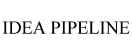 IDEA PIPELINE