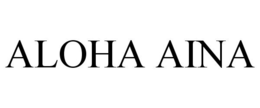ALOHA AINA