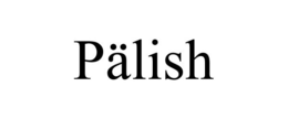 PÄLISH