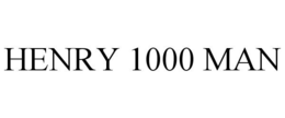HENRY 1000 MAN