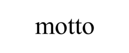 MOTTO