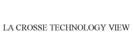 LA CROSSE TECHNOLOGY VIEW
