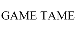 GAME TAME