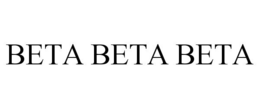 BETA BETA BETA