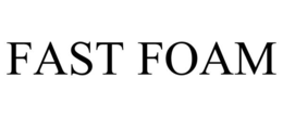FAST FOAM