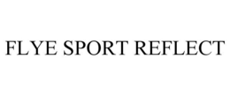 FLYE SPORT REFLECT