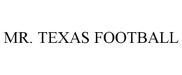 MR. TEXAS FOOTBALL