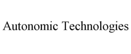 AUTONOMIC TECHNOLOGIES