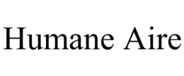 HUMANE AIRE