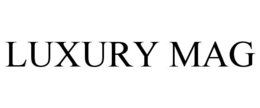 LUXURY MAG
