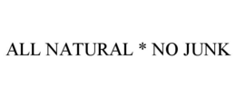 ALL NATURAL * NO JUNK