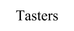TASTERS