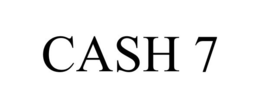 CASH 7