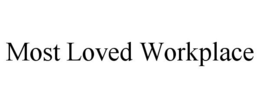MOST LOVED WORKPLACE