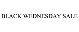 BLACK WEDNESDAY SALE