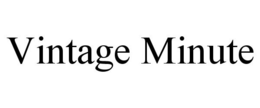 VINTAGE MINUTE