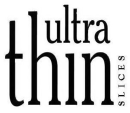 ULTRA THIN SLICES