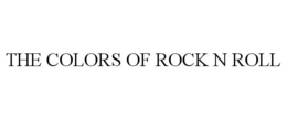 THE COLORS OF ROCK N' ROLL