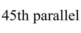 45TH PARALLEL