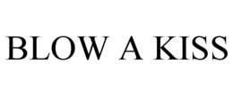 BLOW A KISS