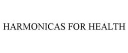 HARMONICAS FOR HEALTH