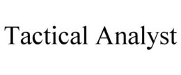 TACTICAL ANALYST
