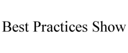 BEST PRACTICES SHOW