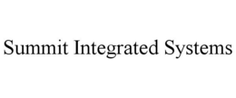 SUMMIT INTEGRATED SYSTEMS