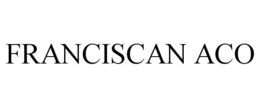 FRANCISCAN ACO