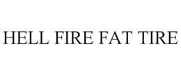 HELL FIRE FAT TIRE