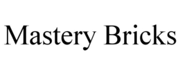 MASTERY BRICKS