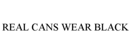REAL CANS WEAR BLACK