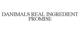DANIMALS REAL INGREDIENT PROMISE