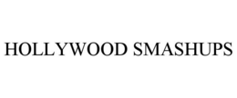 HOLLYWOOD SMASHUPS