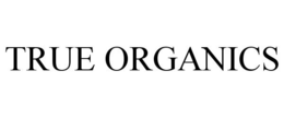 TRUE ORGANICS
